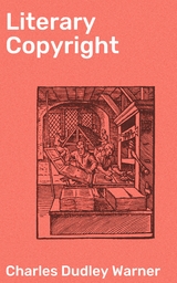 Literary Copyright - Charles Dudley Warner