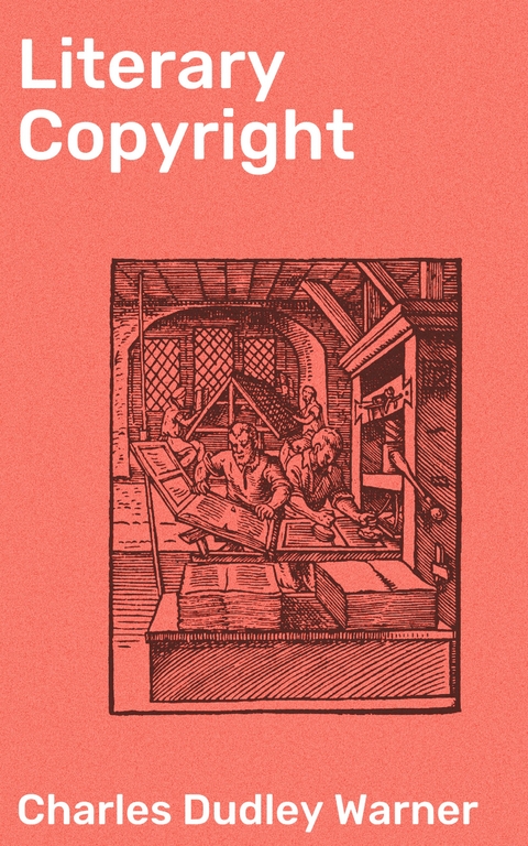 Literary Copyright - Charles Dudley Warner