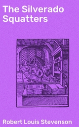 The Silverado Squatters - Robert Louis Stevenson