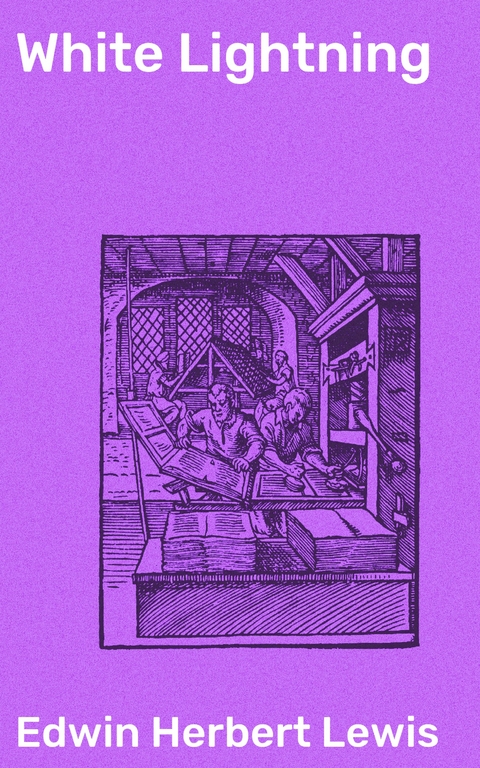 White Lightning - Edwin Herbert Lewis