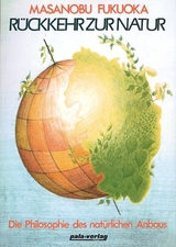 R&uuml;ckkehr zur Natur - Masanobu Fukuoka