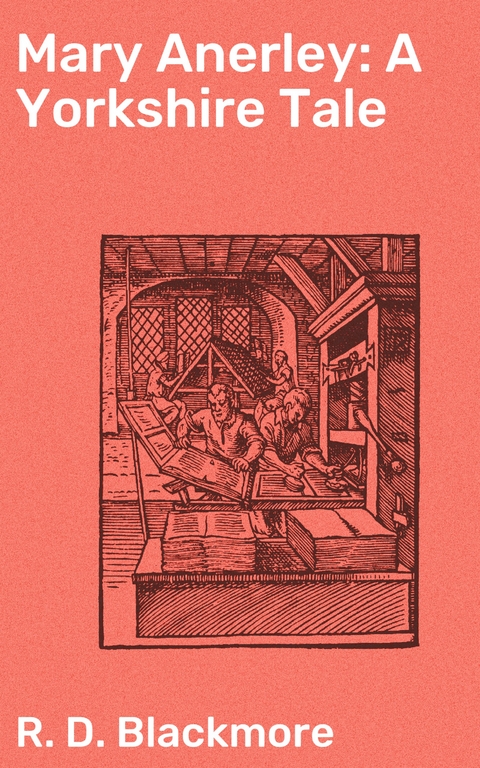 Mary Anerley: A Yorkshire Tale - R. D. Blackmore