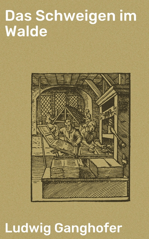 Das Schweigen im Walde - Ludwig Ganghofer