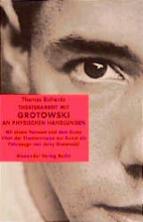 Theaterarbeit mit Grotowski an physischen Handlungen - Thomas Richards