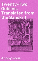 Twenty-Two Goblins. Translated from the Sanskrit -  Anonymous