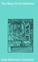 Ten Boys from Dickens - Kate Dickinson Sweetser