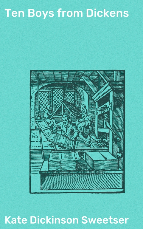 Ten Boys from Dickens - Kate Dickinson Sweetser