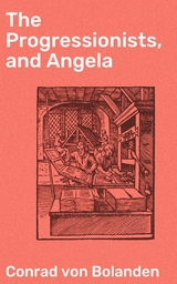 The Progressionists, and Angela - Conrad Von Bolanden