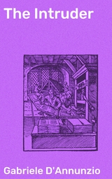 The Intruder - Gabriele D'Annunzio