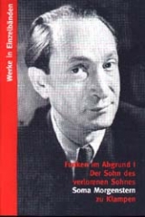 Werke in Einzelbänden / Funken im Abgrund. Romantrilogie / Der Sohn des verlorenen Sohnes - Soma Morgenstern