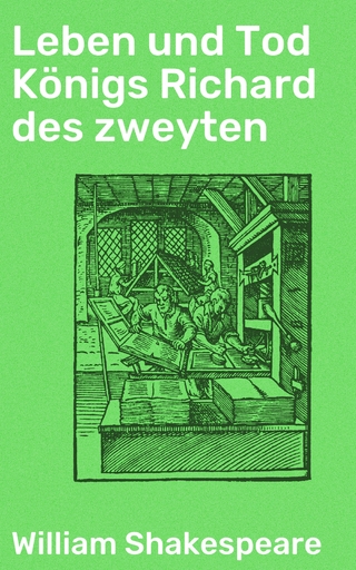 Leben und Tod Königs Richard des zweyten