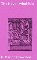 The Novel; what it is - F. Marion Crawford