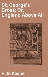 St. George's Cross; Or, England Above All - H. G. Keene
