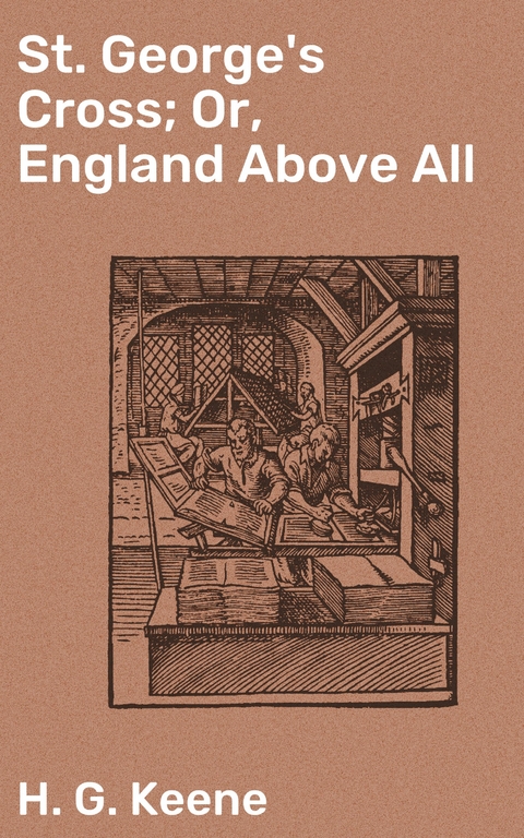 St. George's Cross; Or, England Above All - H. G. Keene