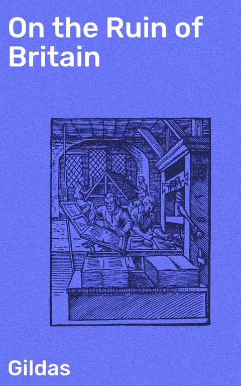 On the Ruin of Britain -  Gildas