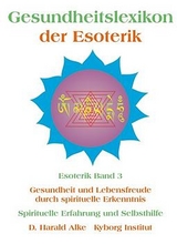 Gesundheitslexikon der Esoterik - D. Harald Alke