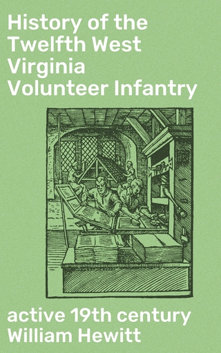 History of the Twelfth West Virginia Volunteer Infantry