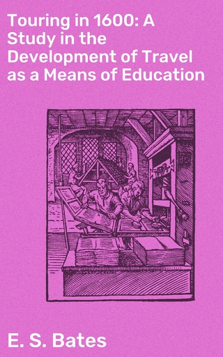 Touring in 1600: A Study in the Development of Travel as a Means of Education