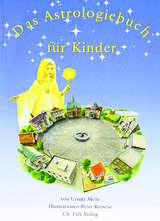 Das Astrologiebuch f&uuml;r Kinder - Ursula Mohr, Peter Rinsche, Jutta Senge