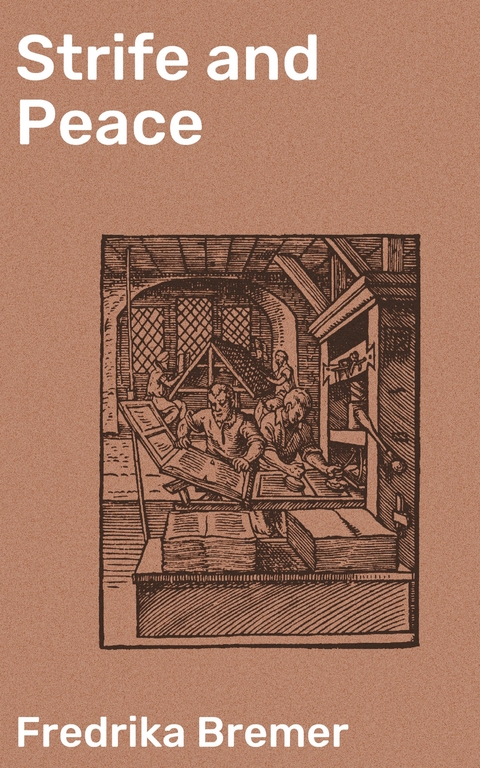 Strife and Peace - Fredrika Bremer