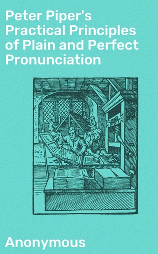 Peter Piper's Practical Principles of Plain and Perfect Pronunciation