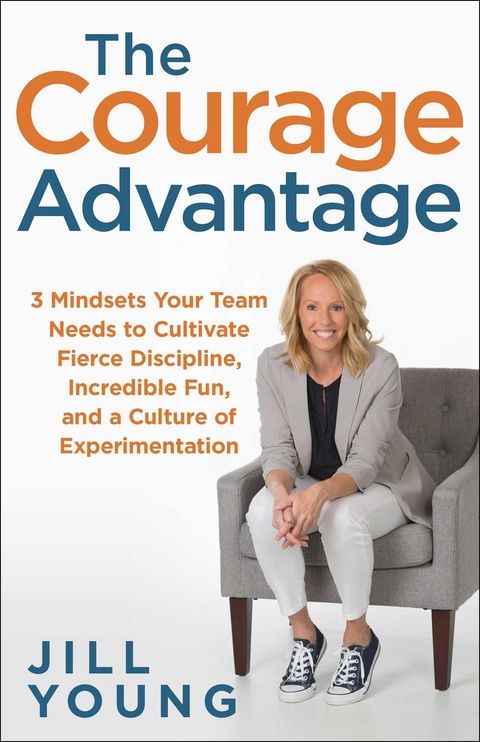 The Courage Advantage - Jill Young