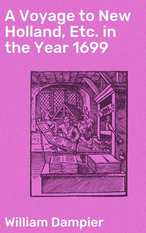 A Voyage to New Holland, Etc. in the Year 1699 - William Dampier