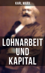 Lohnarbeit und Kapital - Karl Marx