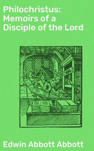 Philochristus: Memoirs of a Disciple of the Lord