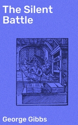 The Silent Battle - George Gibbs