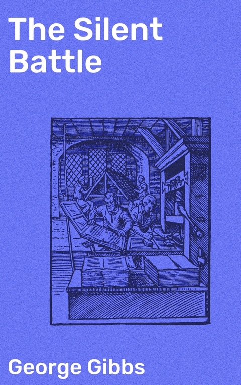 The Silent Battle - George Gibbs