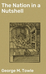 The Nation in a Nutshell - George M. Towle