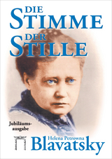 Die Stimme der Stille - Blavatsky, Helena Petrowna; Knoblauch, Hermann; Ackermann, Bärbel