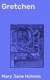 Gretchen - Mary Jane Holmes