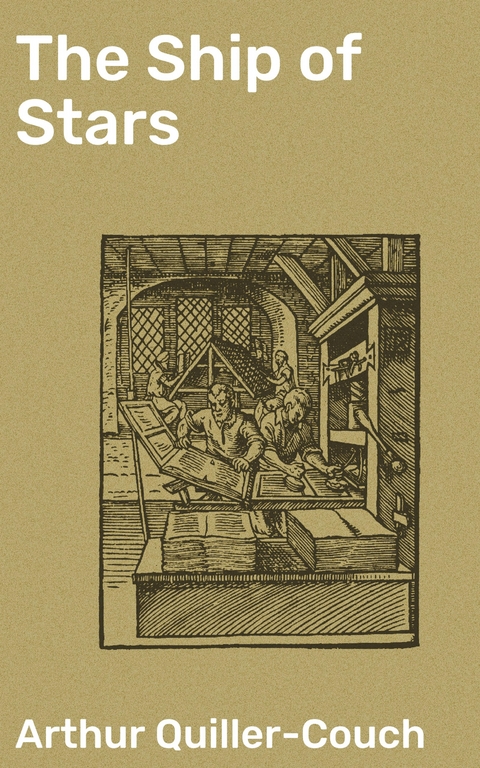 The Ship of Stars - Arthur Quiller-Couch