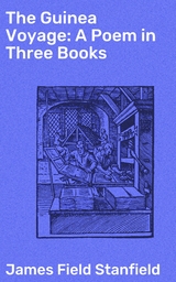 The Guinea Voyage: A Poem in Three Books - James Field Stanfield
