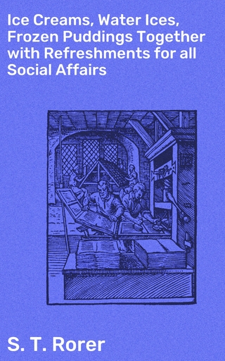 Ice Creams, Water Ices, Frozen Puddings Together with Refreshments for all Social Affairs