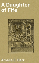 A Daughter of Fife - Amelia E. Barr