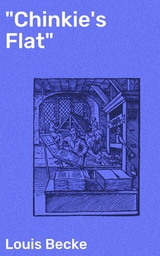 "Chinkie's Flat" - Louis Becke