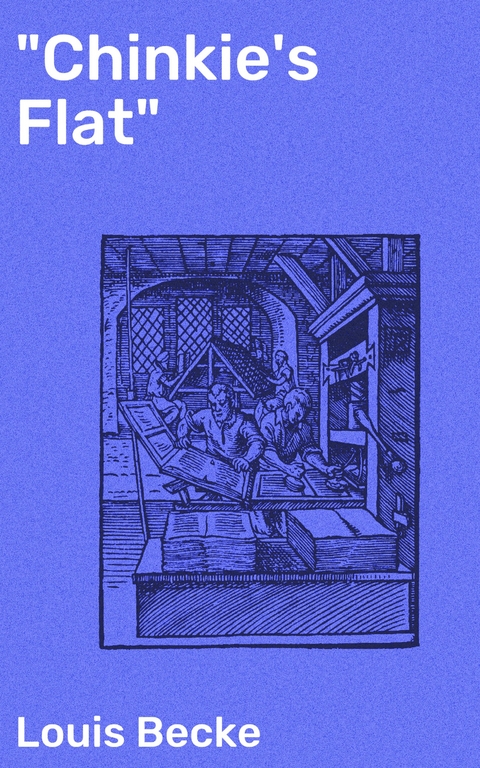 "Chinkie's Flat" - Louis Becke