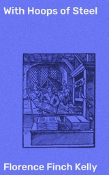 With Hoops of Steel - Florence Finch Kelly