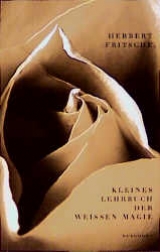 Kleines Lehrbuch der Weissen Magie - Herbert Fritsche