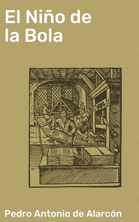 El Ni&ntilde;o de la Bola - Pedro Antonio de Alarc&oacute;n