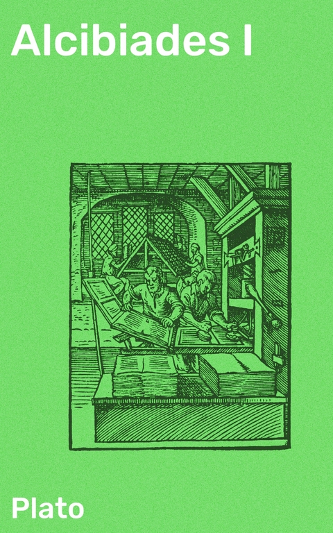 Alcibiades I -  Plato