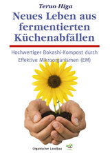 Neues Leben aus fermentierten K&uuml;chenabf&auml;llen - Teruo Higa