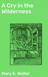 A Cry in the Wilderness - Mary E. Waller