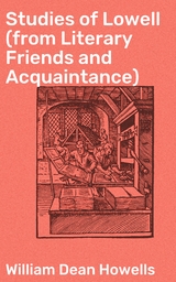 Studies of Lowell (from Literary Friends and Acquaintance) - William Dean Howells