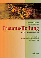 Trauma-Heilung - Peter A Levine