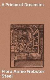 A Prince of Dreamers - Flora Annie Webster Steel