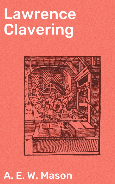 Lawrence Clavering - A. E. W. Mason
